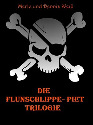 cover image of Die Flunschlippe- Piet Trilogie